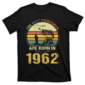 Best Fishermen Are Born In 1962 60th Birthday Fishing Gift Gift T-Shirt