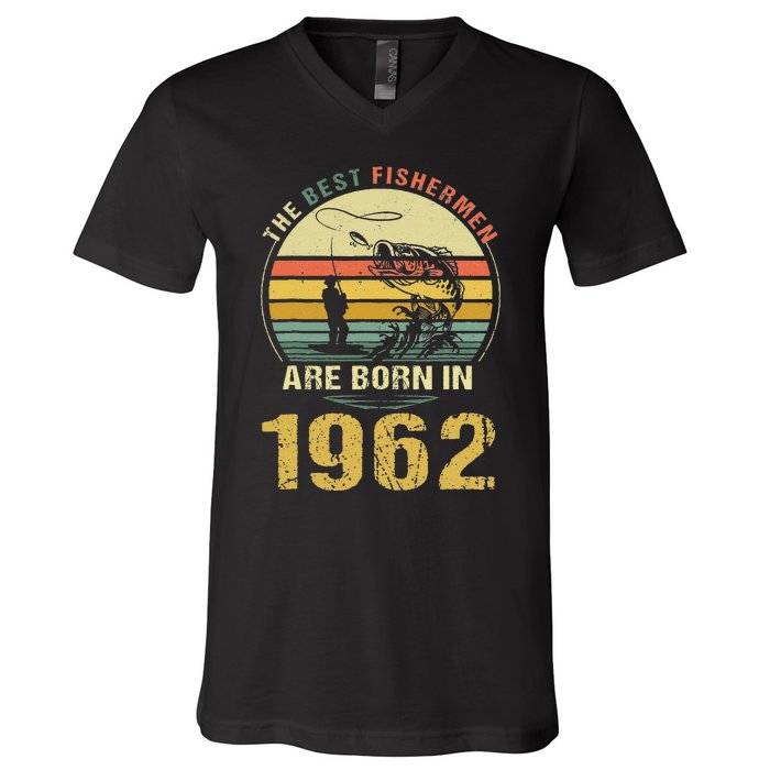 Best Fishermen Are Born In 1962 60th Birthday Fishing Gift Gift V-Neck T-Shirt