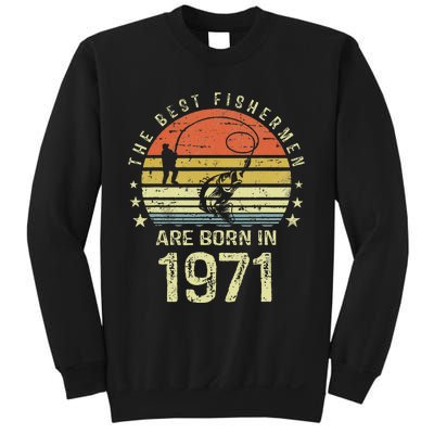 Best Fishermen Are Born In 1971 50th Birthday Fishing Gift Sweatshirt