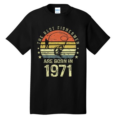 Best Fishermen Are Born In 1971 50th Birthday Fishing Gift Tall T-Shirt