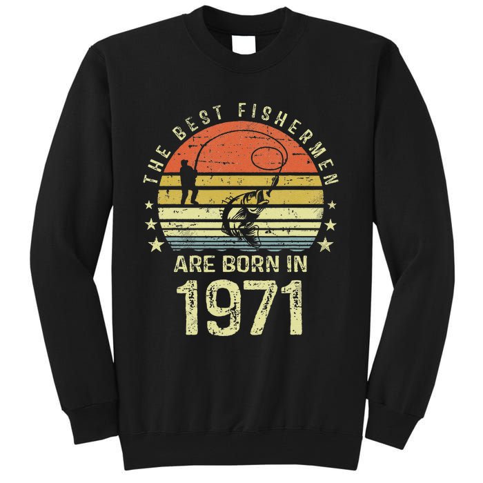 Best Fishermen Are Born In 1971 50th Birthday Fishing Gift Tall Sweatshirt