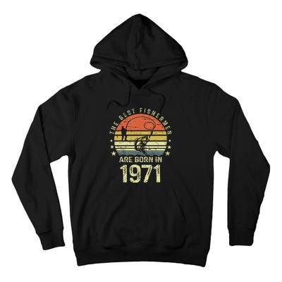 Best Fishermen Are Born In 1971 50th Birthday Fishing Gift Tall Hoodie