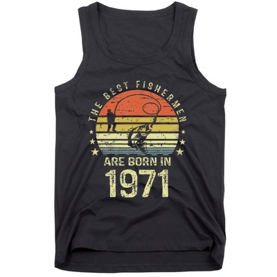 Best Fishermen Are Born In 1971 50th Birthday Fishing Gift Tank Top