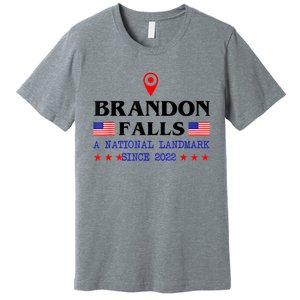 Brandon Falls A National Landmark Funny Trendy Sarcastic Premium T-Shirt