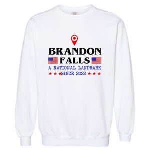 Brandon Falls A National Landmark Funny Trendy Sarcastic Garment-Dyed Sweatshirt