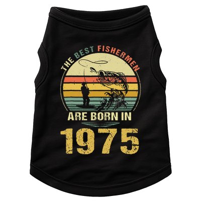 Best Fishermen Are Born In 1975 47th Birthday Fishing Gift Doggie Tank