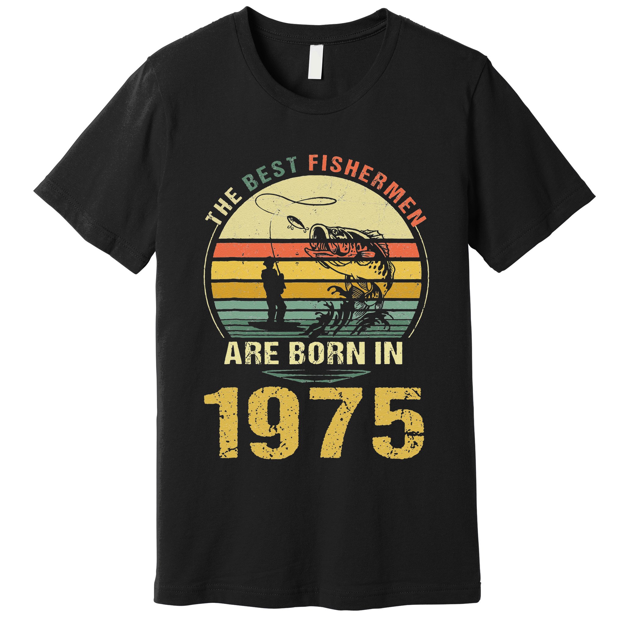 Best Fishermen Are Born In 1975 47th Birthday Fishing Gift Premium T-Shirt