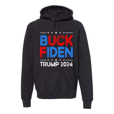 Buck Fiden Anti Biden Funny Impeach Joe Biden Premium Hoodie