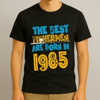 Best Fishermen Are Born In 1985 36th Birthday Fishing Retro T-Shirt