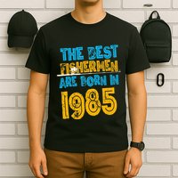 Best Fishermen Are Born In 1985 36th Birthday Fishing Retro T-Shirt