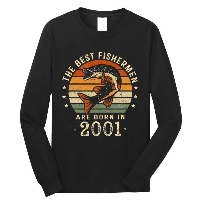 Best Fishermen Are Born In 2001 22nd Birthday Fishing Gifts Long Sleeve Shirt