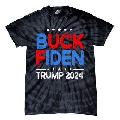 Buck Fiden Anti Biden Funny Impeach Joe Biden Trump 2024 Tie-Dye T-Shirt