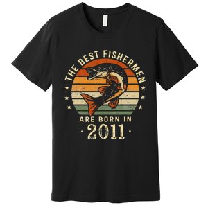 Best Fishermen Are Born In 2011 12th Birthday Fishing Gifts Premium T-Shirt