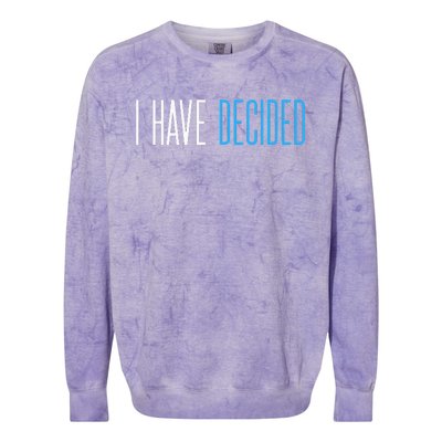 Baptism For Adults Women Men I Have Decided Colorblast Crewneck Sweatshirt