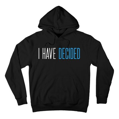 Baptism For Adults Women Men I Have Decided Hoodie