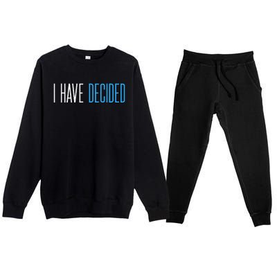 Baptism For Adults Women Men I Have Decided Premium Crewneck Sweatsuit Set