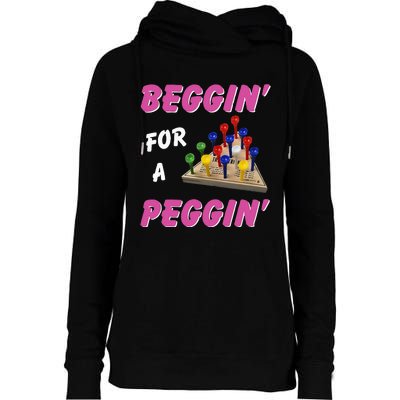 Beggin For A Peggin Womens Funnel Neck Pullover Hood