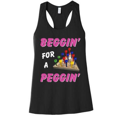 Beggin For A Peggin Women's Racerback Tank