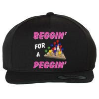 Beggin For A Peggin Wool Snapback Cap