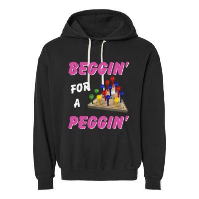 Beggin For A Peggin Garment-Dyed Fleece Hoodie