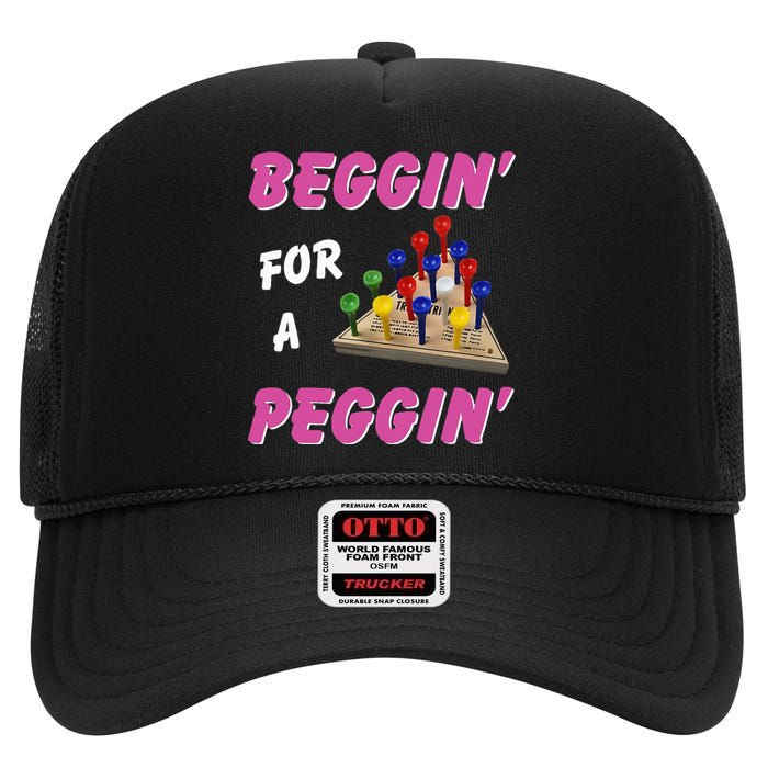 Beggin For A Peggin High Crown Mesh Back Trucker Hat