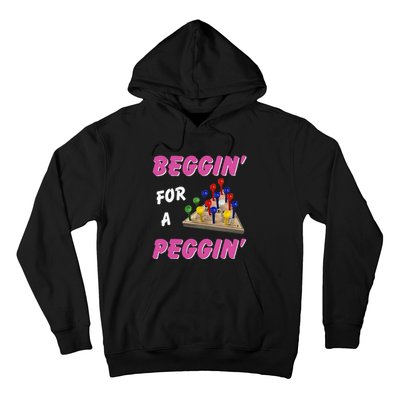 Beggin For A Peggin Hoodie