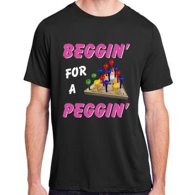 Beggin For A Peggin Adult ChromaSoft Performance T-Shirt