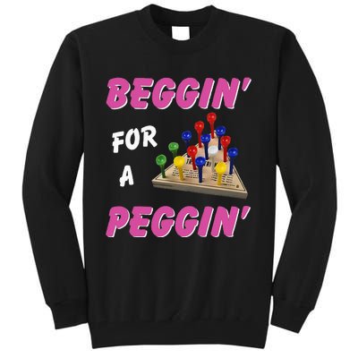 Beggin For A Peggin Tall Sweatshirt