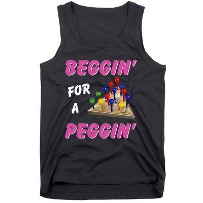 Beggin For A Peggin Tank Top