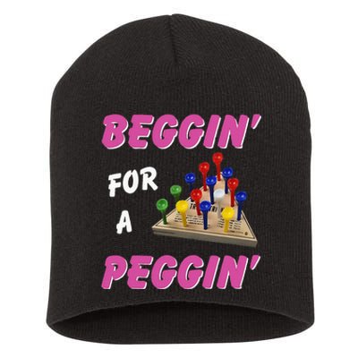 Beggin For A Peggin Short Acrylic Beanie