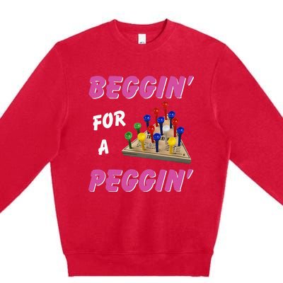 Beggin For A Peggin Premium Crewneck Sweatshirt