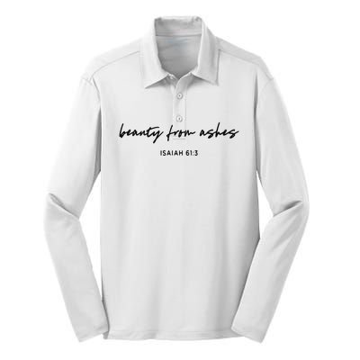 Beauty from Ashes Bible Verse Tee Faith Christian Silk Touch Performance Long Sleeve Polo