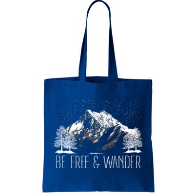 Be Free And Wander Hiking Funny Gift For Him Her Hikers Gift Tote Bag