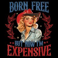 Born Free But Now I’M Expensive Tall Sweatshirt