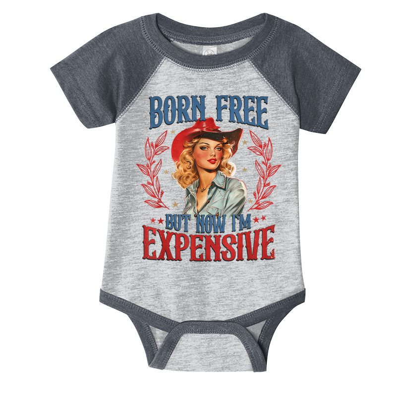 Born Free But Now I’M Expensive Infant Baby Jersey Bodysuit