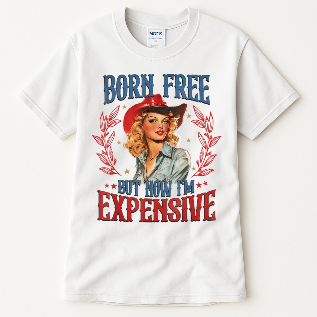 Born Free But Now I’M Expensive Tall T-Shirt