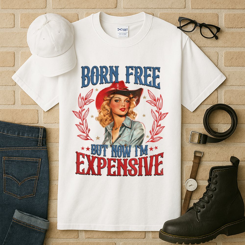 Born Free But Now I’M Expensive Tall T-Shirt