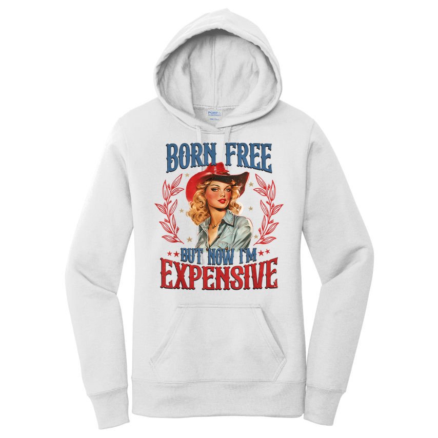 Born Free But Now I’M Expensive Women's Pullover Hoodie