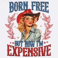 Born Free But Now I’M Expensive Women's Crop Top Tee