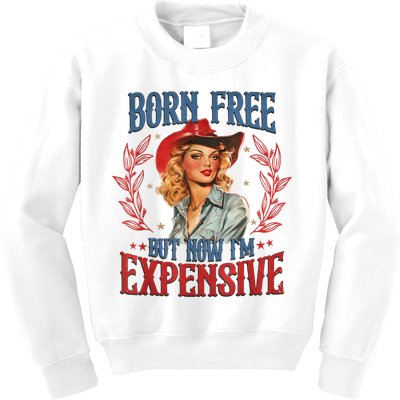 Born Free But Now I’M Expensive Kids Sweatshirt