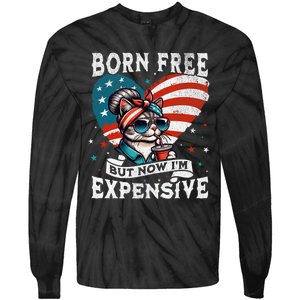 Born Free But Now IM Expensive Funny Mom Bun Cat July 4th Tie-Dye Long Sleeve Shirt