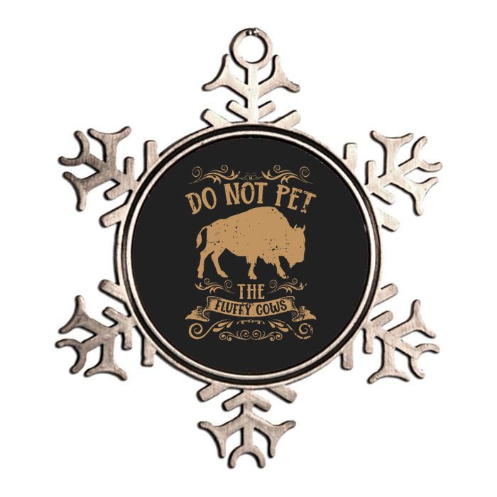 Buffalo Funny Bison Do Not Pet The Fluffy Cows Metallic Star Ornament