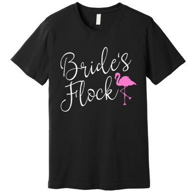 Brides Flock Bridal Party Flamingo Theme Bachelorette Party Premium T-Shirt