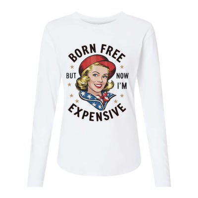 Born Free But Now Im Expensive American Girl Womens Cotton Relaxed Long Sleeve T-Shirt