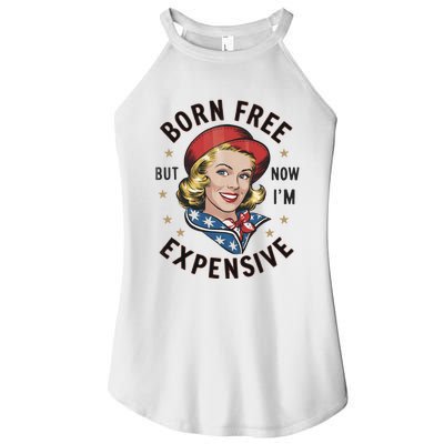 Born Free But Now Im Expensive American Girl Women’s Perfect Tri Rocker Tank