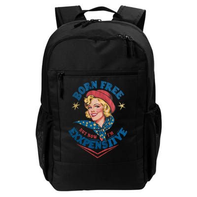 Born Free But Now Im Expensive Funny Fourth Of July 4th Of July Backpack