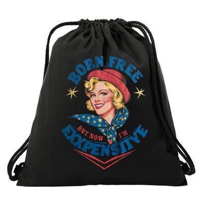 Born Free But Now Im Expensive Funny Fourth Of July 4th Of July Drawstring Bag