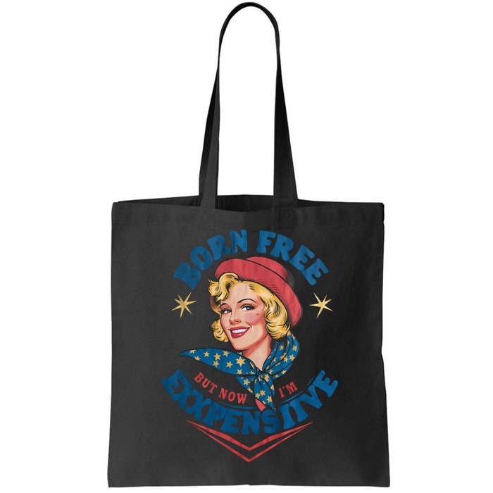 Born Free But Now Im Expensive Funny Fourth Of July 4th Of July Bag
