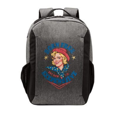 Born Free But Now Im Expensive Funny Fourth Of July 4th Of July Vector Backpack