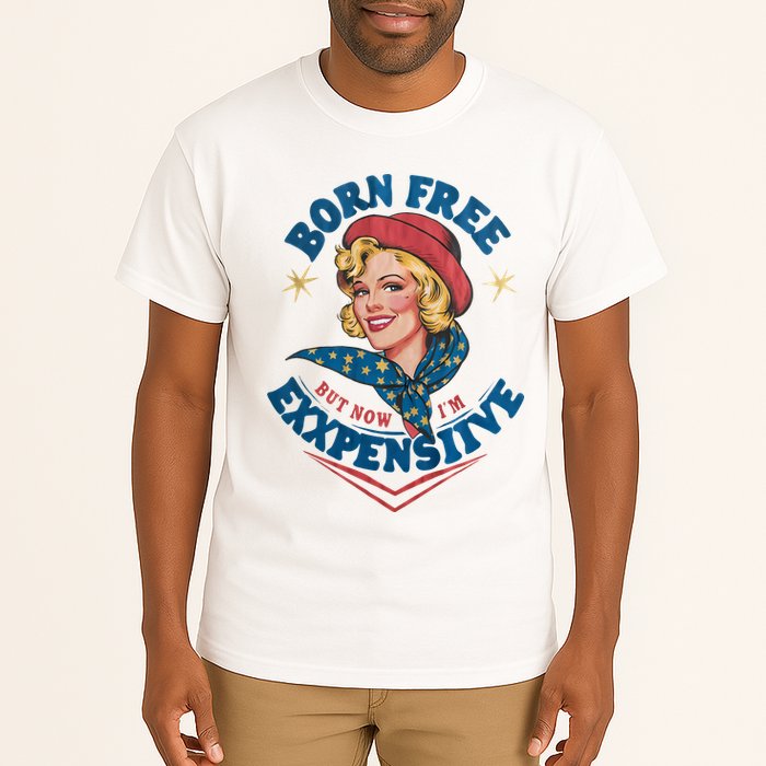 Born Free But Now Im Expensive Funny Fourth Of July 4th Of July Tall T-Shirt